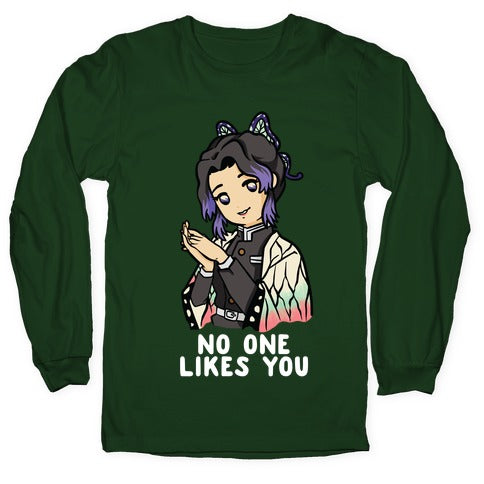 No One Likes You Shinobu Kocho Longsleeve Tee